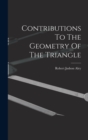 Contributions To The Geometry Of The Triangle - Book