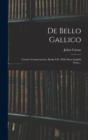 De Bello Gallico : Caesar's Commentaries, Books I-iii. With Short English Notes... - Book