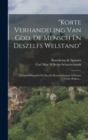 "korte Verhandeling Van God, De Mensch En Deszelfs Welstand" : Tractatuli Deperditi De Deo Et Homine Ejusque Felicitate Versio Belgica... - Book