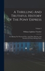 A Thrilling And Truthful History Of The Pony Express : Or, Blazing The Westward Way, And Other Sketches And Incidents Of Those Stirring Times; Volume 3 - Book