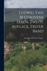Ludwig van Beethovens Leben, Zweite Auflage, Erster Band - Book