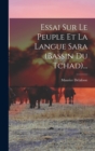 Essai Sur Le Peuple Et La Langue Sara (bassin Du Tchad)... - Book