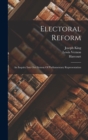 Electoral Reform : An Inquiry Into Our System Of Parliamentary Representation - Book