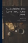 Allgemeine Bau-Constructions-Lehre. - Book