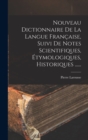Nouveau Dictionnaire De La Langue Francaise, Suivi De Notes Scientifiques, Etymologiques, Historiques ...... - Book