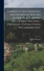 Lehrbuch des gemeinen Deutschen so wie des in der allgemeinen deutschen Wechsel-Ordnung enthaltenen Wechselrechts. - Book