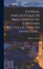 Journal Anecdotique De Mme Campan Ou Souvenirs Recueillis Dans Ses Entretiens... - Book