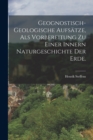 Geognostisch-geologische Aufsatze, als Vorbereitung zu einer innern Naturgeschichte der Erde. - Book