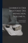 Lehrbuch Der Anatomie Des Menschen, Volume 6... - Book