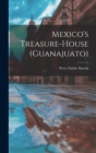 Mexico's Treasure-house (guanajuato) - Book