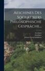 Aeschines Des Socratikers Philosophische Gesprache... - Book