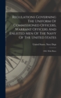Regulations Governing The Uniform Of Commissioned Officers, Warrant Officers And Enlisted Men Of The Navy Of The United States : 1905. With Plates - Book