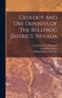 Geology And Ore Deposits Of The Bullfrog District, Nevada - Book