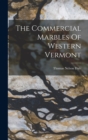 The Commercial Marbles Of Western Vermont - Book