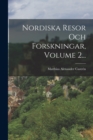 Nordiska Resor Och Forskningar, Volume 2... - Book
