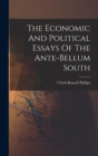 The Economic And Political Essays Of The Ante-bellum South - Book