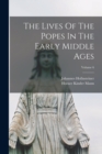 The Lives Of The Popes In The Early Middle Ages; Volume 6 - Book