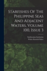 Starfishes Of The Philippine Seas And Adjacent Waters, Volume 100, Issue 3 - Book