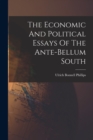 The Economic And Political Essays Of The Ante-bellum South - Book