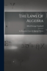 The Laws Of Algebra : An Elementary Course In Algebraic Theory - Book