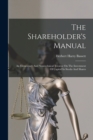 The Shareholder's Manual : An Elementary And Nontechnical Treatise On The Investment Of Capital In Stocks And Shares - Book