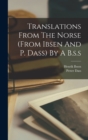 Translations From The Norse (from Ibsen And P. Dass) By A B.s.s - Book