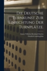 Die Deutsche Turnkunst zur Einrichtung der Turnplatze. - Book
