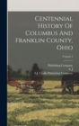 Centennial History Of Columbus And Franklin County, Ohio; Volume 2 - Book