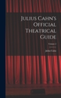 Julius Cahn's Official Theatrical Guide; Volume 2 - Book