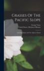Grasses Of The Pacific Slope : Including Alaska And The Adjacent Islands - Book