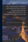 Dictionnaire General Des Artistes De L'ecole Francaise Depuis L'origine Des Arts Du Dessin Jusqu'a Nos Jours : Architectes, Peintres, Sculpteurs, Graveurs Et Lithographes, Volume 2... - Book