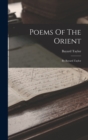 Poems Of The Orient : By Bayard Taylor - Book