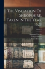 The Visitation Of Shropshire, Taken In The Year 1623; Volume 1 - Book
