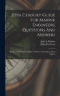 20th Century Guide For Marine Engineers, Questions And Answers : Reciprocating Engines, Boilers, Turbines, Gas Engines, Diesel Engines - Book