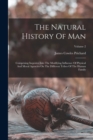 The Natural History Of Man : Comprising Inquiries Into The Modifying Influence Of Physical And Moral Agencies On The Different Tribes Of The Human Family; Volume 2 - Book