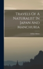 Travels Of A Naturalist In Japan And Manchuria - Book