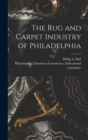The Rug and Carpet Industry of Philadelphia - Book