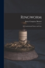 Ringworm; Its Constitutional Nature and Cure - Book