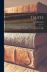 Trusts : Speech Of Hon. John Sherman, Of Ohio, Delivered In The Senate Of The United States, Friday, March 21, 1890 - Book