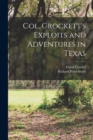 Col. Crockett's Exploits and Adventures in Texas - Book