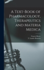 A Text-book of Pharmacology, Therapeutics and Materia Medica - Book