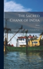 The Sacred Chank of India; a Monograph of the Indian Conch (Turbinella Pyrum) - Book