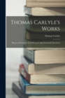 Thomas Carlyle's Works : History Of Friedrich Ii, Of Prussia Called Frederick The Great - Book