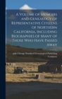 A Volume of Memoirs and Genealogy of Representative Citizens of Northern California, Including Biographies of Many of Those Who Have Passed Away - Book