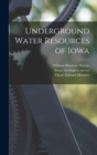 Underground Water Resources of Iowa - Book