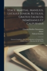 Stace, Martial, Manilius, Lucilius Junior, Rutilius, Gratius Faliscus, Nemesianus et Calpurnius : Oeuvres completes; avec la traduction en francais [et] publiees sous la direction de M. Nisard - Book