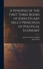 A Synopsis of the First Three Books of John Stuart Mill's Principles of Political Economy - Book