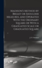 Madison's Method by Breast or Shoulder Measures, and Operated With the Ordinary Square or With a Graduated Scale or Graduated Square - Book