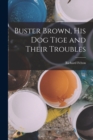 Buster Brown, His Dog Tige and Their Troubles - Book
