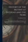 History of the Mutiny at Spithead and the Nore : With an Enquiry Into Its Origin and Treatment: and Suggestions for the Prevention of Future Discontent in the Royal Navy - Book